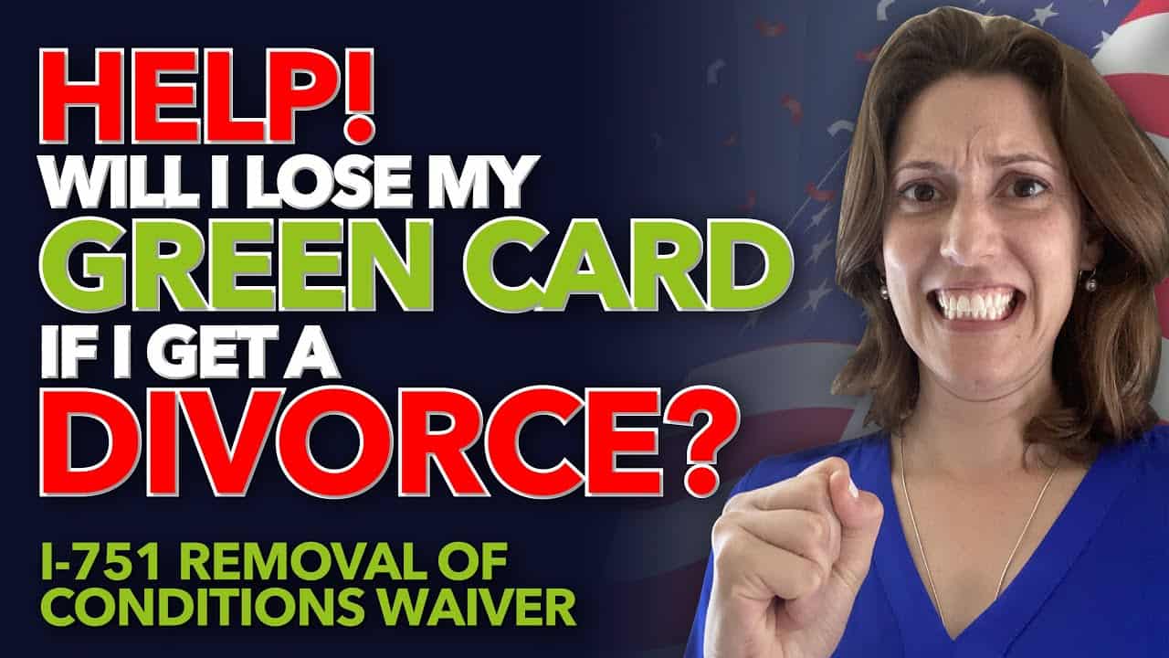 Will I Lose My Green Card if I Get a Divorce? I751 Removal of