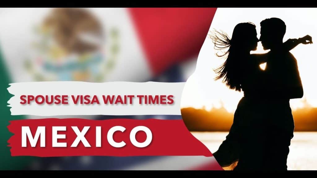spouse visa wait times mexico
