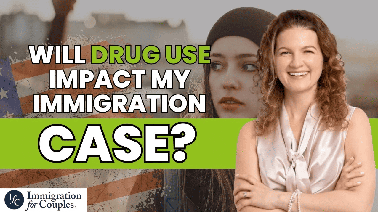 Will Drug Use Impact My Immigration Case? Immigration for Couples